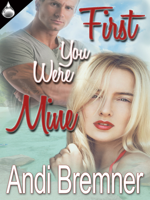 Title details for First You Were Mine by Andi Bremner - Available